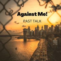 Against Me! - Past Talk
