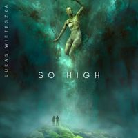 Lukas Wieteszka - So High