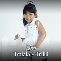 Dea - Tralala - Trilili
