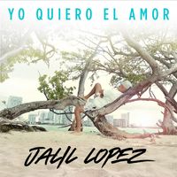 Jalil Lopez - Yo Quiero El Amor
