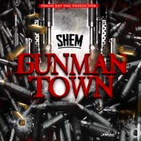 Shem - Gunman Town