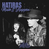 Hatiras - Make It Happen