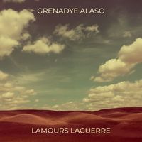 LAMOURS LAGUERRE - Grenadye Alaso (Explicit)
