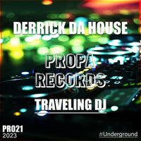 Derrick Da House - Traveling DJ