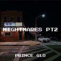 Prince Glo - Nightmares Pt2 (Explicit)