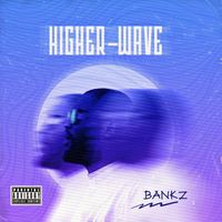 Bankz - Higher-Wave