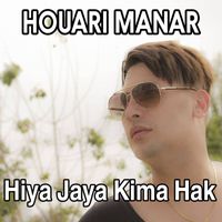 Houari Manar - Hiya Jaya Kima Hak