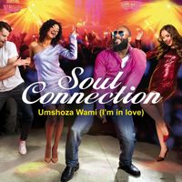 Soul Connection - Umshoza Wami (I'm In Love)