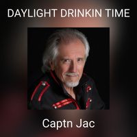 Captn Jac - DAYLIGHT DRINKIN TIME