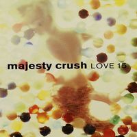 Majesty Crush - Love 15 (Explicit)
