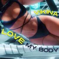 Vikina - Love My Body