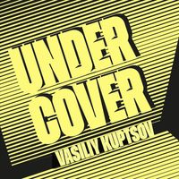 Vasiliy Kuptsov - Undercover