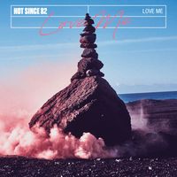 Hot Since 82 - Love Me