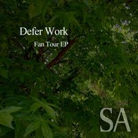 Defer Work - Fan Tour