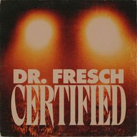 Dr. Fresch - Certified (Explicit)
