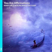 Rising Higher Meditation - You Are Affirmations: Inner Child Healing While You Sleep (feat. Jess Shepherd)