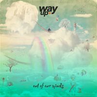 Way Up - Out of Our Minds