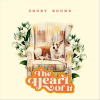 Short Round - The Heart Of It (Explicit)