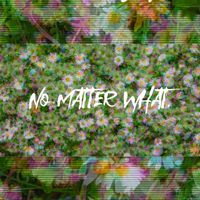 August - No Matter What.