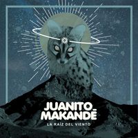 Juanito Makandé - La Raíz del Viento