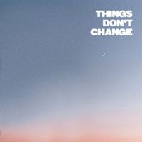 Chiddy Bang - Things Don't Change (Explicit)