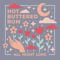 Hot Buttered Rum - All Night Long