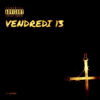 Zombi - Vendredi 13 (Explicit)