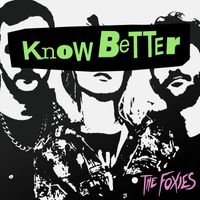 The Foxies - Know Better (Explicit)