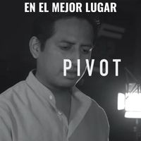 Pivot - En el Mejor Lugar
