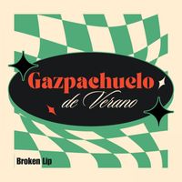 Broken Lip - Gazpachuelo de Verano