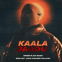 Black Magic - Kaala Jaadu