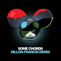 Deadmau5 - Some Chords (Dillon Francis Remix)