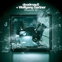Deadmau5 & Wolfgang Gartner - Channel 42 (Remixes)