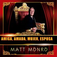 Matt Monro - Amiga, Amada, Mujer, Esposa