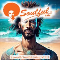 Soulful-Cafe - Smooth Soulful Juice, Vol. 2