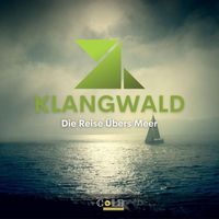 Klangwald - Die Reise Übers Meer