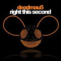 Deadmau5 - Right This Second