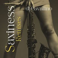 DJ Cavallino - Saxiness (Remixes)