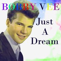 Bobby Vee - Just a Dream