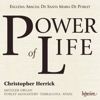 Christopher Herrick - Power of Life: Organ Showpieces on the Metzler in Poblet Monastery, Spain