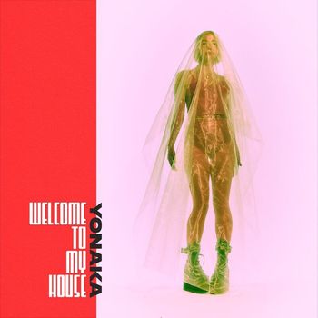 Yonaka - Welcome To My House (Explicit)