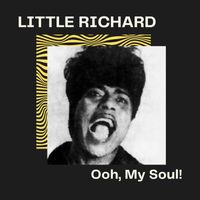 Little Richard - Ooh, My Soul!