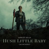 Ashley Ryan - Hush Little Baby (Acoustic)