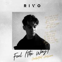 Rivo - Feel (The Way) (Orchestral Version)