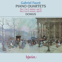 Domus - Fauré: Piano Quartets 1 & 2