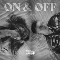 Nomiz - On & Off (Explicit)