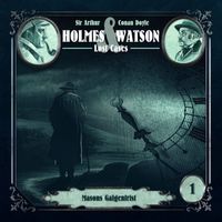 Holmes & Watson - Holmes & Watson Lost Cases Folge 01 - Masons Galgenfrist