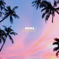 Wawa - Weekend (Explicit)
