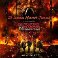Lorne Balfe - The Dungeon Master’s Jukebox (Music Inspired By Dungeons & Dragons: Honor Among Thieves)