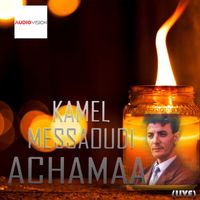 Kamel Messaoudi - Achamaa (Live)